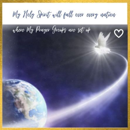 My Holy Spirit will fall over every nation where My Prayer Groups are set up